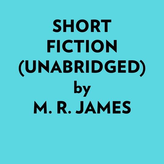 Short Fiction (Unabridged)