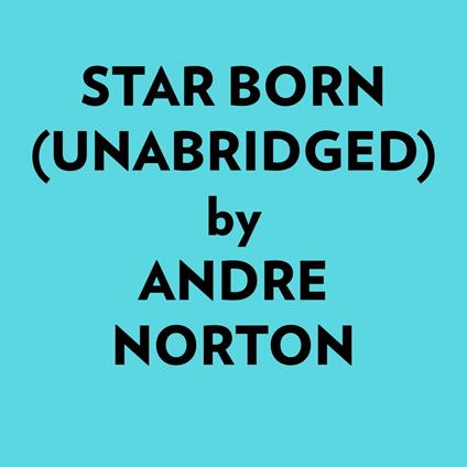 Star Born (Unabridged)