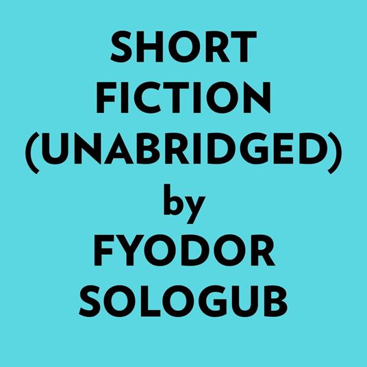 Short Fiction (Unabridged)