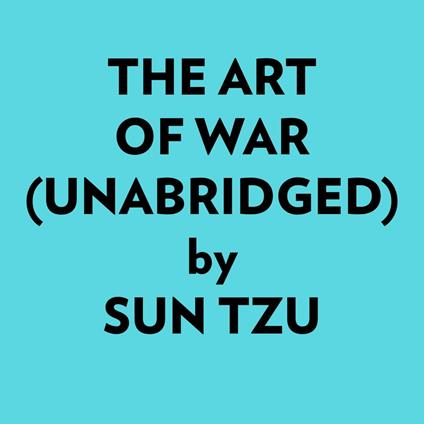 The Art Of War (Unabridged)