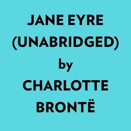 Jane Eyre (Unabridged)