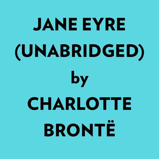 Jane Eyre (Unabridged)