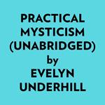 Practical Mysticism (Unabridged)