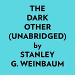 The Dark Other (Unabridged)