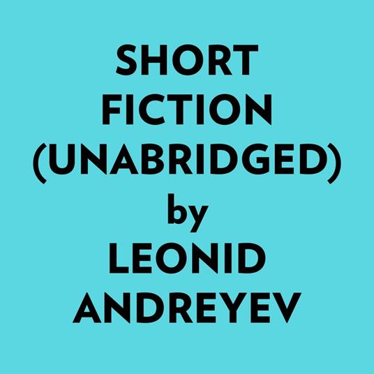 Short Fiction (Unabridged)