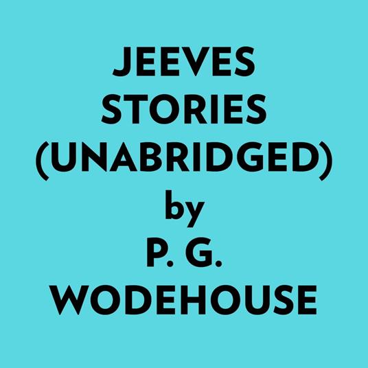 Jeeves Stories (Unabridged)