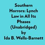 Southern Horrors: Lynch Law In All Its Phases (Unabridged)