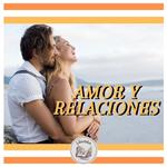 AMOR Y RELACIONES