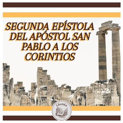 Segunda Epístola Del Apóstol San Pablo A Los Corintios