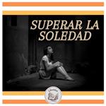 SUPERAR LA SOLEDAD