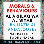 Morals & Behaviours - Al Akhlaq Wa Al-Siyar