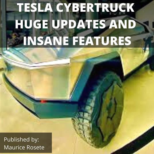 TESLA CYBERTRUCK HUGE UPDATES AND INSANE FEATURES