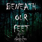 Beneath Our Feet