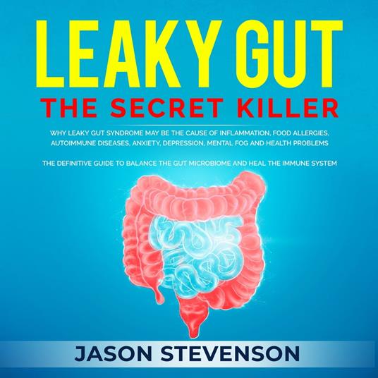 Leaky Gut: The Secret Killer - Stevenson, Jason - Audiolibro in inglese |  IBS