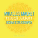 Miracles Magnet Meditation