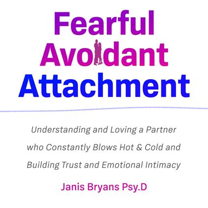 Fearful Avoidant Attachment