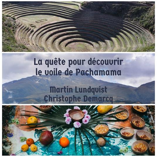 La quête pour découvrir le voile de Pachamama