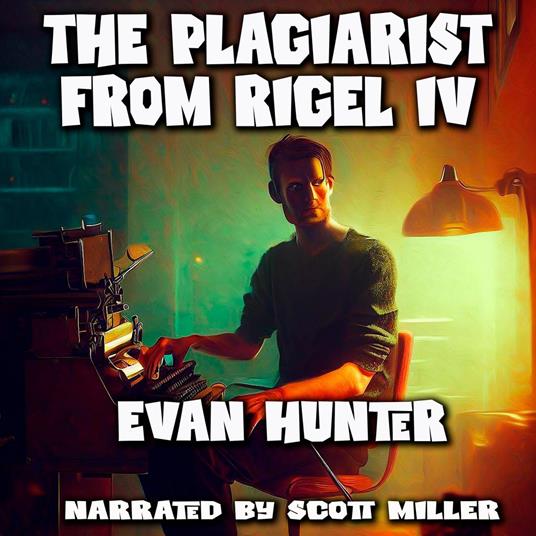 Plagiarist From Rigel IV, The