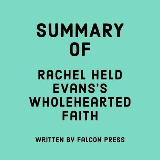 Summary of Rachel Held Evans's Wholehearted Faith