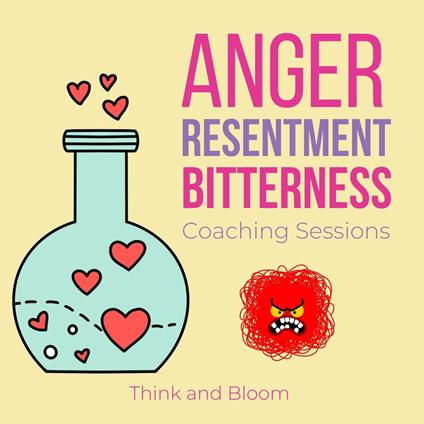 Anger Resentment Bitterness Coaching sessions