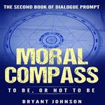 Moral Compass to Be, Or Not to Be