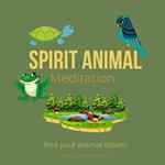 Spirit Animal Meditation find your animal totem