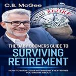 Baby Boomer’s Guide to Surviving Retirement, The