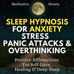 Sleep Hypnosis For Anxiety, Stress, Panic Attacks & Overthinking