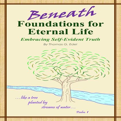 Beneath Foundations for Eternal Life