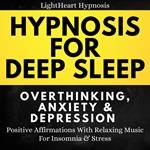 Hypnosis For Deep Sleep Overthinking Anxiety & Depression