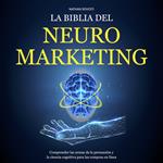 La Biblia del Neuromarketing