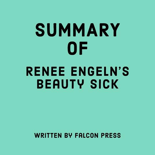 Summary of Renee Engeln’s Beauty Sick