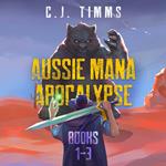 Aussie Mana Apocalypse, The: Books 1-3