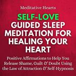 Self-Love Guided Sleep Meditation for Healing Your Heart