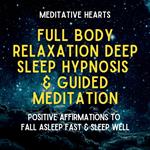 Full Body Relaxation Deep Sleep Hypnosis & Guided Meditation