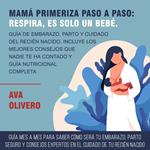 Mamá primeriza paso a paso: Respira, es solo un bebé