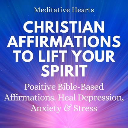 Christian Affirmations To Lift Your Spirit