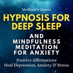 Hypnosis For Deep Sleep And Mindfulness Meditation For Anxiety
