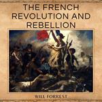 French Revolution and Rebellion, The