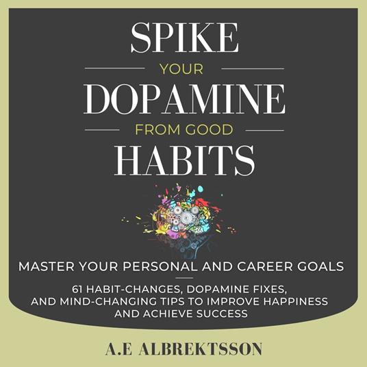 Spike Your Dopamine From Good Habits