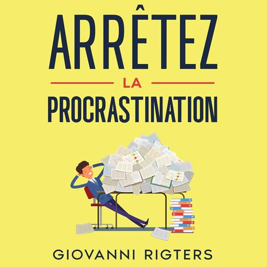 Arrêtez la procrastination