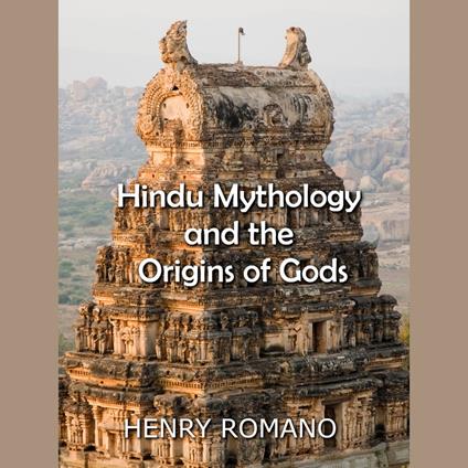 Hindu Mythology and the Origins of Gods