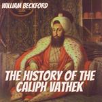 History of the Caliph Vathek, The