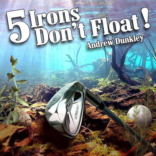 5 Irons Don't Float