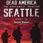 Dead America: Seattle Pt. 10