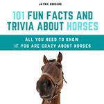 101 Fun Facts and Trivia About Horses