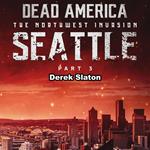 Dead America: Seattle Pt. 3