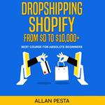 Dropshipping Shopify From $0 to $10,000+