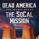 Dead America - The SoCal Mission Pt. 1