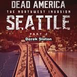 Dead America: Seattle Pt. 2